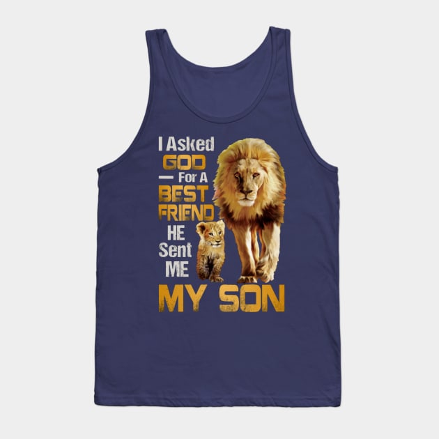 I Asked God For A Best Friend He Sent Me My Son Tank Top by Distefano